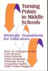 Turning Points in Middle Schools : Strategic Transitions for Educators - Book