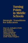 Turning Points in Middle Schools : Strategic Transitions for Educators - Book