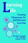 Learning for Life : Creating Classrooms for Self-Directed Learning - Book