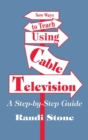 New Ways to Teach Using Cable Television : A Step-By-Step Guide - Book