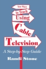 New Ways to Teach Using Cable Television : A Step-By-Step Guide - Book