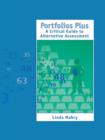 Portfolios Plus : A Critical Guide to Alternative Assessment - Book