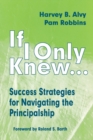 If I Only Knew... : Success Strategies for Navigating the Principalship - Book