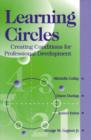 Learning Circles : Creating Conditions for Professional Development - Book