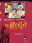 Recruiting and Training Successful Substitute Teachers : A Multimedia Training Program - Book