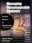 Managing Unmanageable Students : Practical Solutions for Administrators - Book
