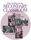 Succeeding in the Secondary Classroom : Strategies for Middle and High School Teachers - Book