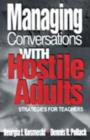 Managing Conversations With Hostile Adults : Strategies for Teachers - Book