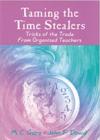 Taming the Time Stealers : Tricks of the Trade From Organized Teachers - Book