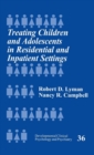 Treating Children and Adolescents in Residential and Inpatient Settings - Book