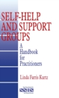 Self-Help and Support Groups : A Handbook for Practitioners - Book