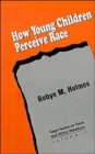 How Young Children Perceive Race - Book