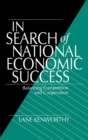 In Search of National Economic Success : Balancing Competition and Cooperation - Book
