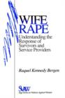 Wife Rape : Understanding the Response of Survivors and Service Providers - Book