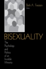 Bisexuality : The Psychology and Politics of an Invisible Minority - Book