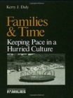 Families & Time : Keeping Pace in a Hurried Culture - Book