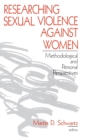 Researching Sexual Violence against Women : Methodological and Personal Perspectives - Book