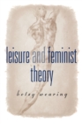 Leisure and Feminist Theory - Book