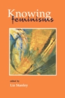 Knowing Feminisms : On Academic Borders, Territories and Tribes - Book