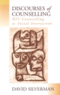 Discourses of Counselling : HIV Counselling as Social Interaction - Book