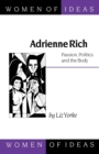 Adrienne Rich : Passion, Politics and the Body - Book