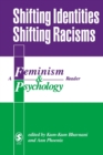 Shifting Identities Shifting Racisms : A Feminism & Psychology Reader - Book