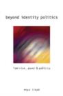 Beyond Identity Politics : Feminism, Power and Politics - Book