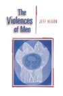 The Violences of Men : How Men Talk About and How Agencies Respond to Men's Violence to Women - Book