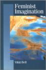 Feminist Imagination : Genealogies in Feminist Theory - Book