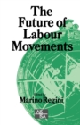 The Future of Labour Movements - Book