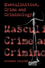 Masculinities, Crime and Criminology - Book