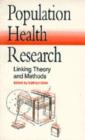 Population Health Research : Linking Theory and Methods - Book