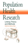 Population Health Research : Linking Theory and Methods - Book