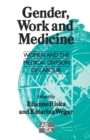 Gender, Work and Medicine : Women and the Medical Division of Labour - Book