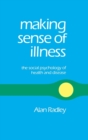 Making Sense of Illness : The Social Psychology of Health and Disease - Book