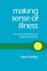 Making Sense of Illness : The Social Psychology of Health and Disease - Book