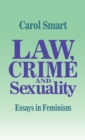 Law, Crime and Sexuality : Essays in Feminism - Book