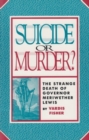Suicide or Murder? : The Strange Death of Governor Meriwether Lewis - Book