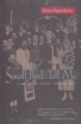 Small Bird Tell Me : Stories Of Greek Immigrants - Book