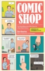 Comic Shop : The Retail Mavericks Who Gave Us a New Geek Culture - Book