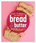 Bread & Butter : Gluten-Free Vegan Recipes to Fill Your Bread Basket: A Baking Book - Book
