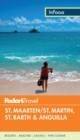 Fodor's In Focus St. Maarten/St. Martin, St. Barth & Anguilla - Book