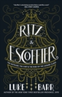 Ritz and Escoffier : The Hotelier, The Chef, and the Rise of the Leisure Class - Book