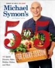 Michael Symon's 5 in 5 for Every Season : 165 Quick Dinners, Sides, Holiday Dishes, and More: A Cookbook - Book