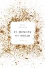 In Memory Of Bread - Book