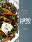 Modern Potluck : Beautiful Food to Share: A Cookbook - Book