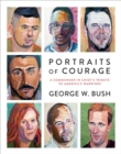 Portraits of Courage : A Commander in Chief's Tribute to America's Warriors - Book