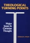 Theological Turning Points : Major Issues in Christian Thought - Book