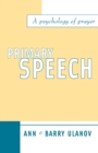Primary Speech : A Psychology of Prayer - Book
