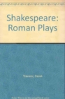 Shakespeare : The Roman Plays - Book